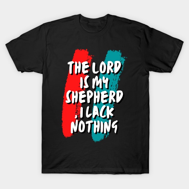 Psalms 23:1 T-Shirt by Kuys Ed